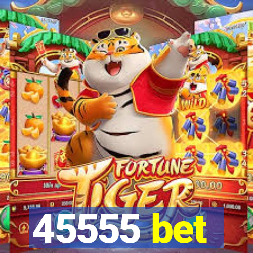45555 bet